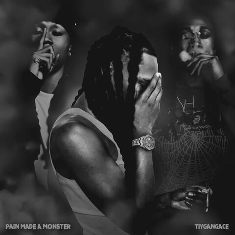 Pain Made A Monster