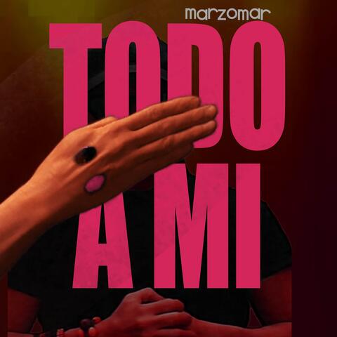 Todo a mi
