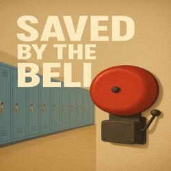 Saved by the bell