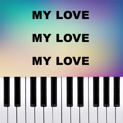 my love my love my love