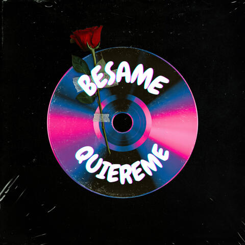 Bésame, Quiéreme