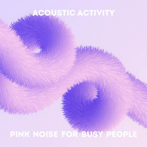 Pink Noise for busy People
