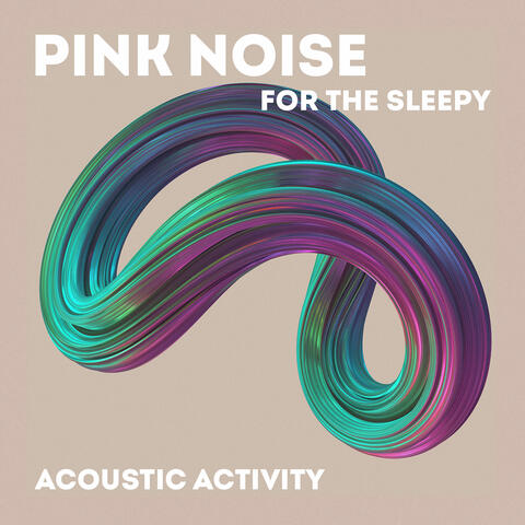 Pink Noise for the Sleepy