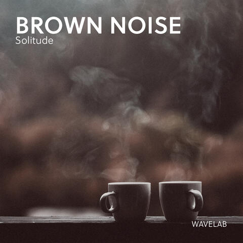 Brown Noise Solitude