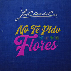 No Te Pido Flores