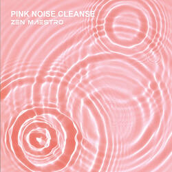Pink Noise Cleanse
