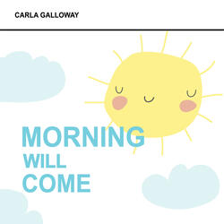 Morning Will Come