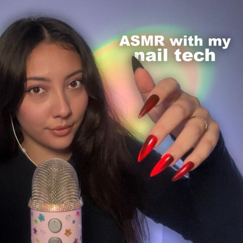 My Nail Tech Tries ASMR