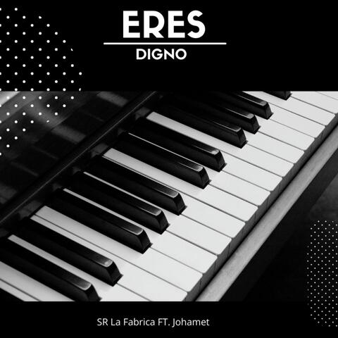 Eres Digno