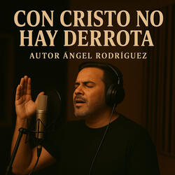 Con Cristo No Hay Derrota