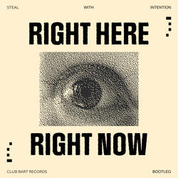 RIGHT HERE, RIGHT NOW