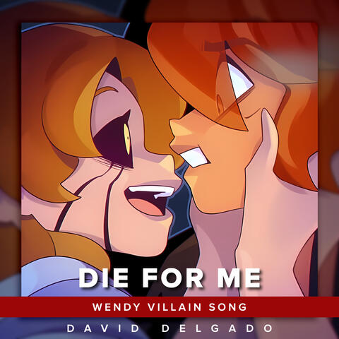 Die For Me (Wendy's Villain Song)
