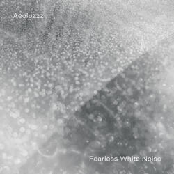 Fearless White Noise