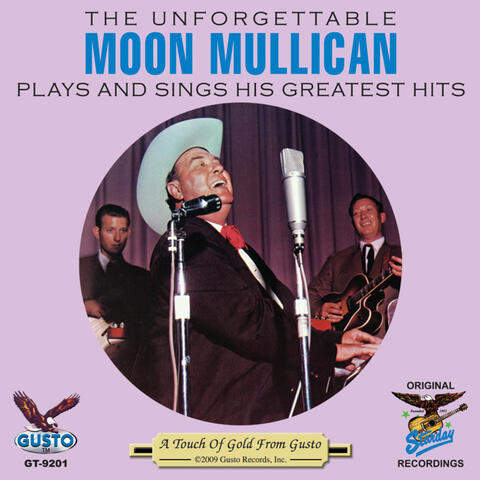 The Unforgettable Moon Mullican Plays And Sings His Greatest Hits