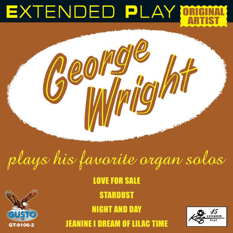 George Wright - Extended Play - Plays His Favorite Organ Solos