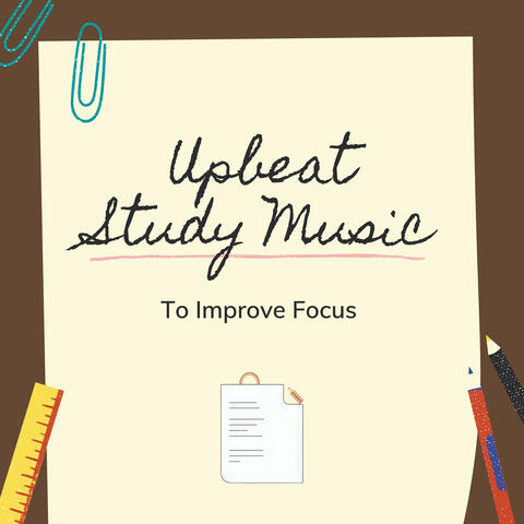 Upbeat Study Music to Improve Focus