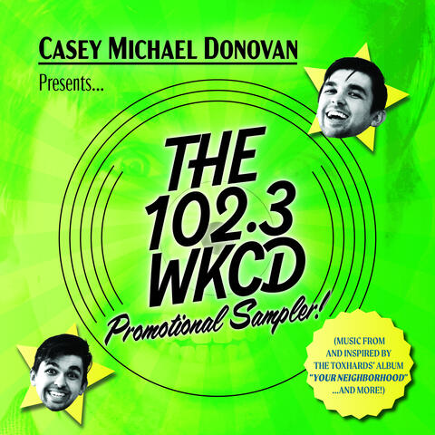 Casey Michael Donovan Presents… The 102.3 WKCD Promotional Sampler! (Music From And Inspired By The Toxhards’ Album “Your Neighborhood”… and more!)