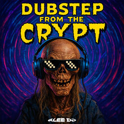 Dubstep From The Crypt