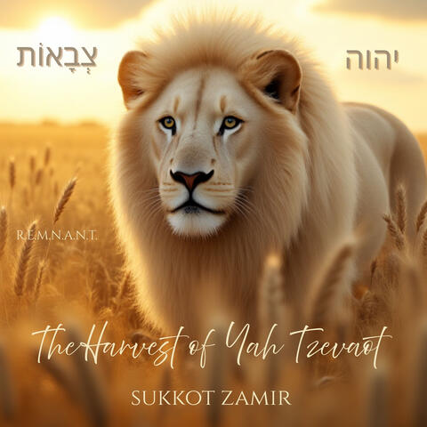 The Harvest of Yah Tzevaot (Sukkot Zamir)
