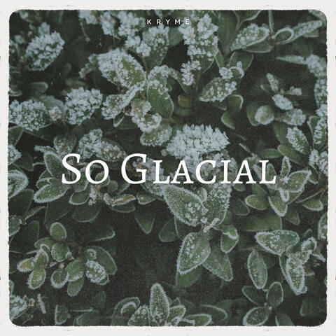 So Glacial