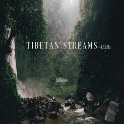 Tibetan Streams - 432Hz