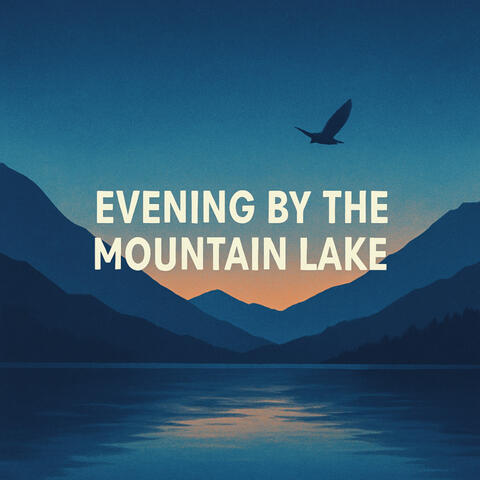Evening by the Mountain Lake
