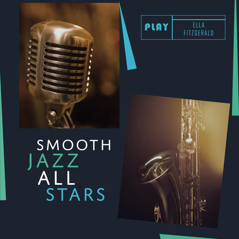 Smooth Jazz All Stars Play Ella Fitzgerald