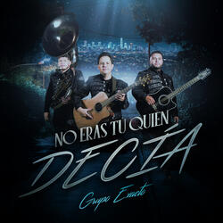 No Eras Tu Quien Decía