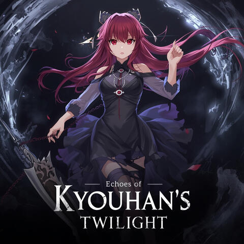 Echoes of Kyouhan's Twilight