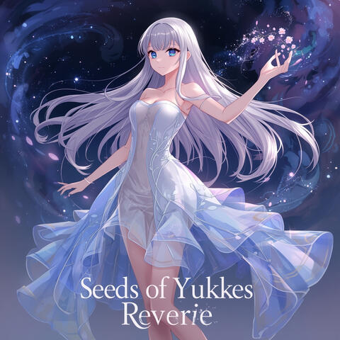 Seeds of Yukkes Reverie