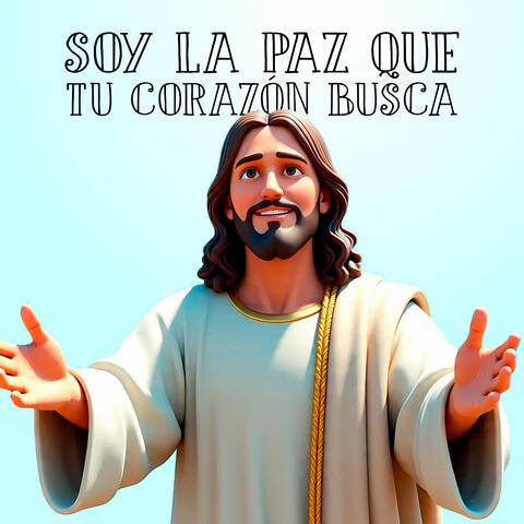 Soy La Paz Que Tu Corazón Busca