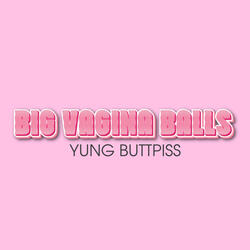 BIG VAGINA BALLS