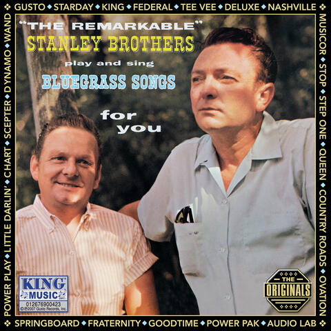 "The Remarkable" Stanley Brothers Play And Sing Bluegrass Songs For You
