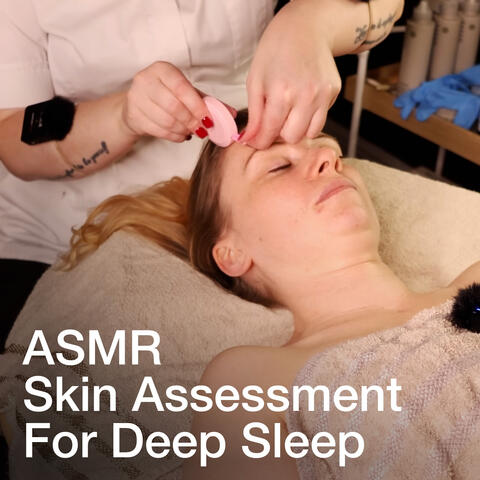 40 Minute ASMR Skin Assessment for Maximum Sleep Tingles