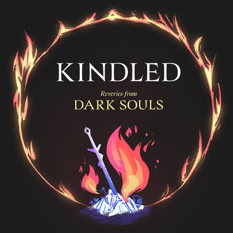 Kindled: Reveries from Dark Souls
