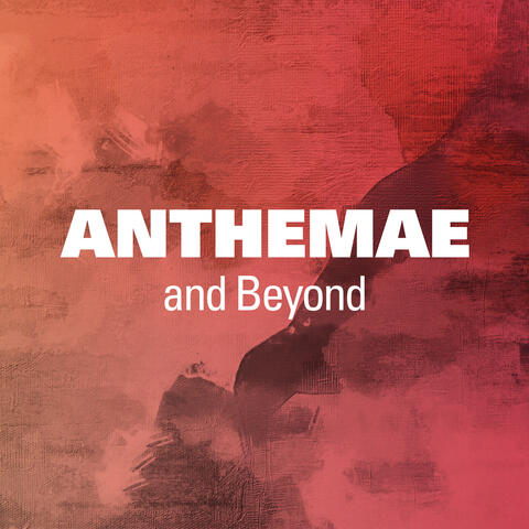 Anthemae and Beyond