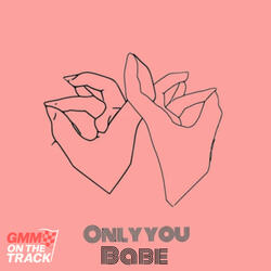 Only You Babe