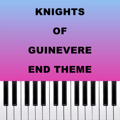 Knights Of Guinevere End Theme