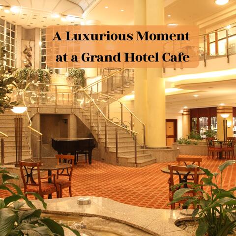 A Luxurious Moment at a Grand Hotel Cafe