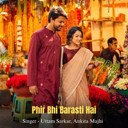Phir Bhi Barasti Hai