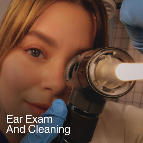 ASMR Comprehensive Ear Exam And Ear Cleaning