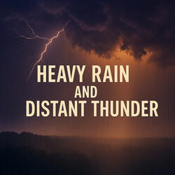 Heavy Rain and Distant Thunder
