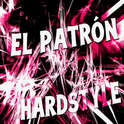 El Patrón Hardstyle