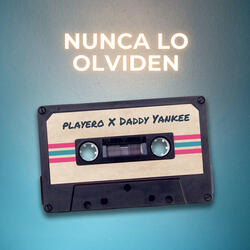 Nunca Lo Olviden (feat. Daddy Yankee)