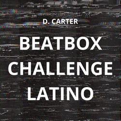 Beatbox Challenge Latino