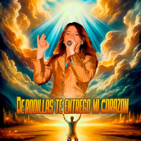 De Rodillas Te Entrego Mi Corazon
