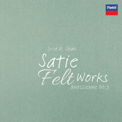 Satie Felt Works: Gnossienne No. 3