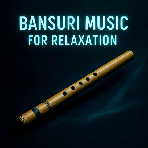 Bansuri Music For Relaxation