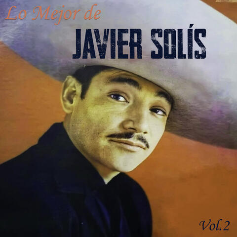 Lo Mejor de Javier Solís Vol. 2