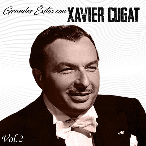 Grandes Éxitos con Xavier Cugat Vol. 2